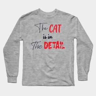 The Cat is in the Detail 1 Long Sleeve T-Shirt